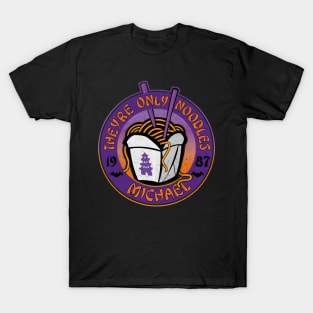 They're only Noodles, Michael (Halloween Special Edition) T-Shirt